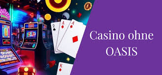 Die besten Online Casinos ohne OASIS Sicher und Unterhaltsam Die besten Online Casinos ohne OASIS Sicher und Unterhaltsam