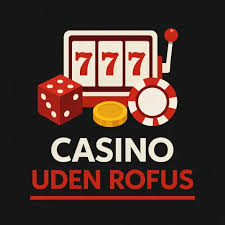 Nye Casino uden ROFUS Udforsk Spilmulighederne Nye Casino uden ROFUS Udforsk Spilmulighederne