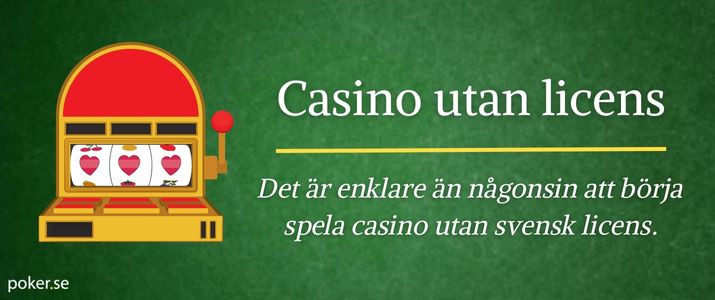 Utländska Casino Utan Svensk Licens - Vad Du Behöver Veta -1756619715 Utländska Casino Utan Svensk Licens - Vad Du Behöver Veta -1756619715