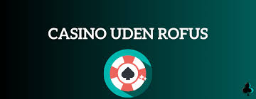 Casino uden om ROFUS En Guide til Alternativer Casino uden om ROFUS En Guide til Alternativer