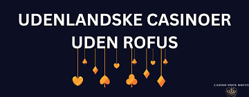 Casinoer uden ROFUS for Danske Spillere - Alt Du Behøver at Vide Casinoer uden ROFUS for Danske Spillere - Alt Du Behøver at Vide