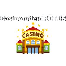 Casino Uden ROFUS Uden Nem Oplev Spil uden Besvær